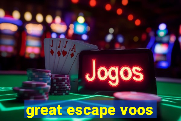 great escape voos